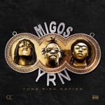 Migos - Yung Rich Nation Album Cover