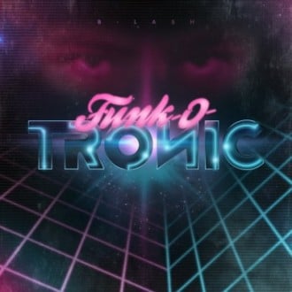 B-Lash - Funk O Tronic Album Cover