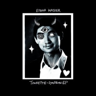 Edgar Wasser - Tourette Syndrom EP Cover