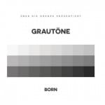 Born - Grautöne Album Cover