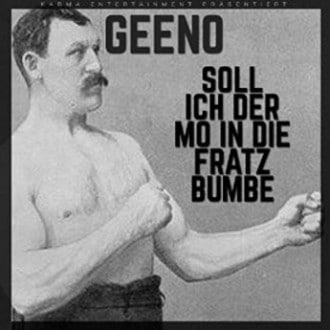 Geeno - Soll Ich Der Mo in Die Fratz Bumbe Album Cover