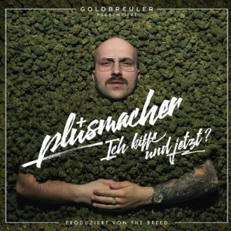 Plusmacher - Ich kiffe und jetzt Album Cover