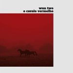 Wun Two - O Cavalo Vermelho Album Cover
