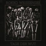 Rokko Weissensee - Tage der Wut Album Cover