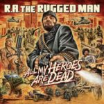 RA The rugged man - All my heroes are dead Album Cover